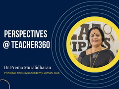 Perspectives@Teacher360: Dr Prema Muralidharan