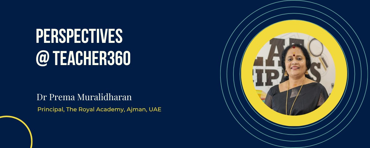 Perspectives@Teacher360: Dr Prema Muralidharan